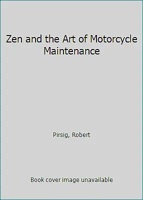 Zen And The Art Of Motorcycle Maintenance By Pirsig Robert • $4.09