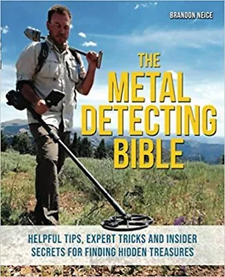 The Metal Detecting Bible: Helpful Tips Expert Tricks And Insider Secrets For  • £12.35