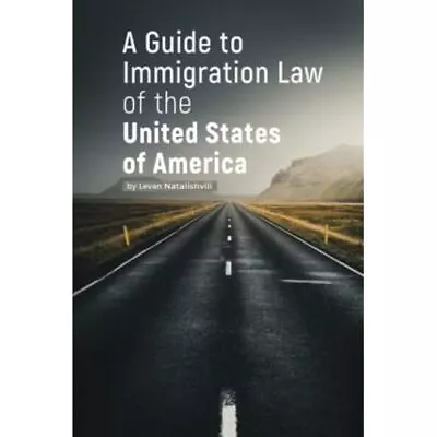 A Guide To Immigration Law Of The United States Of Amer - Paperback NEW Levan Na • £9.73