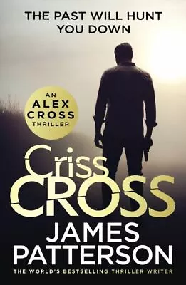 An Alex Cross Thriller: Criss Cross By James Patterson (Hardback) Amazing Value • £3.25