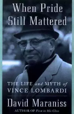 When Pride Still Mattered: A Life Of Vince Lombardi - Hardcover - GOOD • $3.98