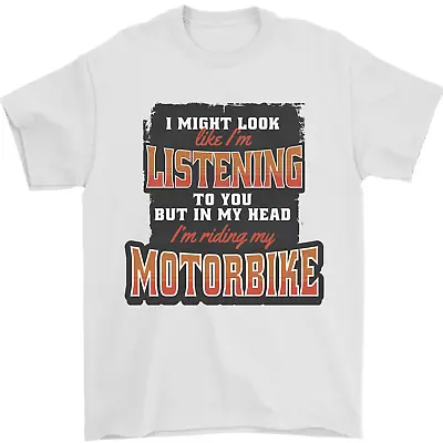 In My Head I'm Riding My Motorbike Biker Mens T-Shirt 100% Cotton • £8.49