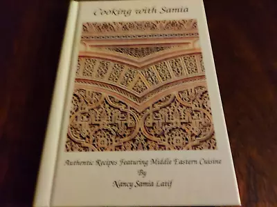 Cooking With Samia : Authentic Recipes Middle Eastern Cuisine Nancy Samia Latif • $8