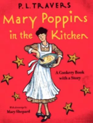 Mary Poppins In The Kitchen : A Cookery Book With A Story P. L. T • $9