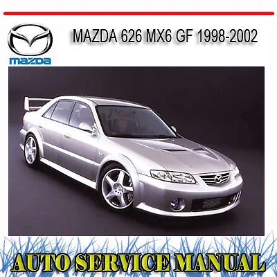 Mazda 626 Mx6 Gf 1998-2002 Workshop Service Repair Manual ~ Dvd • $23.99