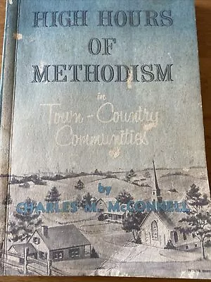 High Hours Of Methodism “In Town-County Communities” By Charles McConnell (1956) • $17.50