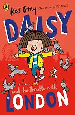 Daisy And The Trouble With London (A Daisy Story)-Kes Gray • £9.11