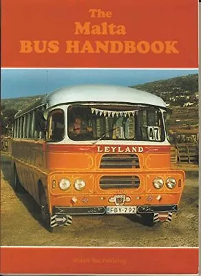 The Malta Bus Handbook: Buses Of Malta ... Tom Johnson • £7.07