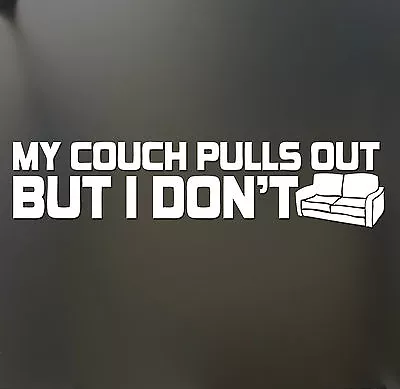 $2.99 • Buy My Couch Pulls Out But I Don't  Sticker Funny JDM Drift Honda Car Truck Window