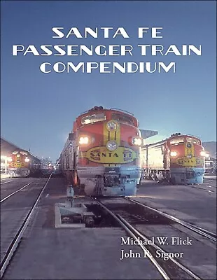 Santa Fe Passenger Train Compendium • $89.95