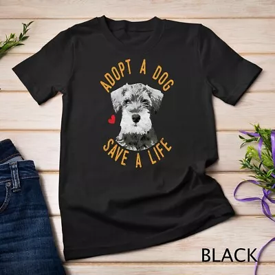 Adopt A Dog Save A Life Rescue Miniature Schnauzer Gift Unisex T-shirt • $16.99