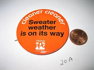 Vintage Ppg Chemicals Ind Sweater Weather Is On Its Way Pinback Pin Button Badge • $3.49