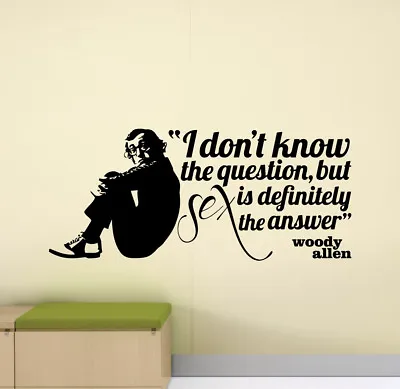 Woody Allen Quote Wall Decal Movie Vinyl Stickerl Sex Decor Bedroom Poster 838 • $29.97
