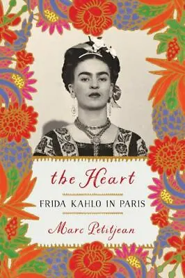 The Heart: Frida Kahlo In Paris Format: Paperback • $14.59