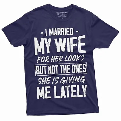 Men's Wife T-shirt I Married My Wife For Her Looks Funny Birthday Humor Tee • $17.28