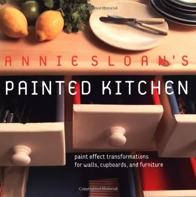 £4.75 • Buy Annie Sloan's Painted Kitchen: Paint Effect Transformations For .9781592231843