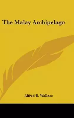 The Malay Archipelago - Hardcover By Wallace Alfred R - GOOD • $70.78