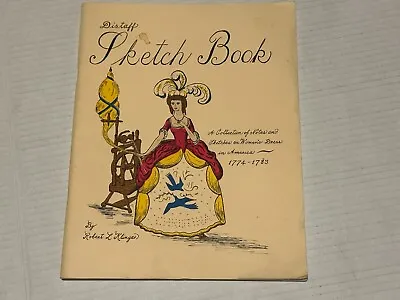 DISTAFF SKETCH BOOK A Collection Of Women's Dress In America 1774-1783 Fashion • $9.88