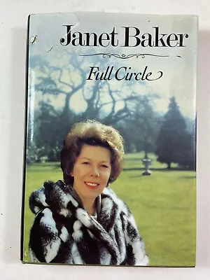 £15.50 • Buy Full Circle: Autobiographical Journal By Janet Baker Pub: J. MacRae 1982 HB Book