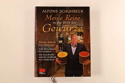 209079 Alfons Schuhbeck MEINE REISE IN DIE WELT DER GEWÜRZE HC • £8.77