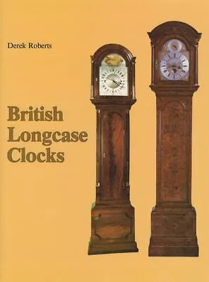 British Longcase Clocks [Hardcover] Roberts Derek • £24.06