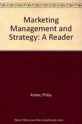 Marketing Management And Strategy: A Reader - Paperback By Kotler Philip - GOOD • $16.73