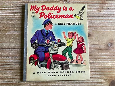 My Daddy Is A Policeman A Ding Dong School Book Miss Frances Helen Prickett  • $32