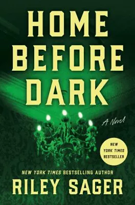 Home Before Dark : A Novel Hardcover Riley Sager • $8.66
