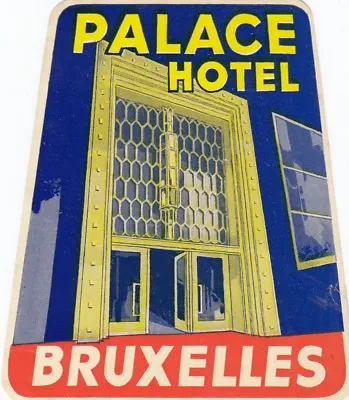 Hotel Palace Bruxelles Belgium Luggage Sticker Unused With Original Gum • $10
