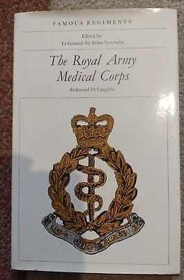 The Royal Army Medical Corps Redmond McLaughlin Famous Regiments • £12.50