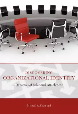 Discovering Organizational Identity: Dynamics Of Relational Attachme - VERY GOOD • $16.94