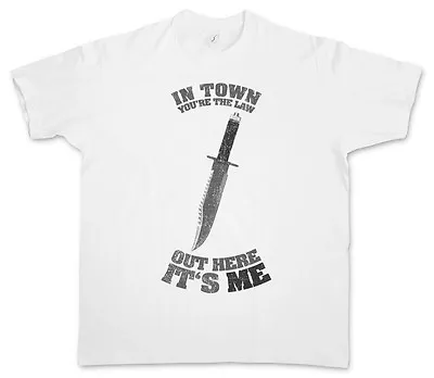 IN TOWN YOU'RE THE LAW T-SHIRT – Rambo Out Here It's Me Knife  • $39.59