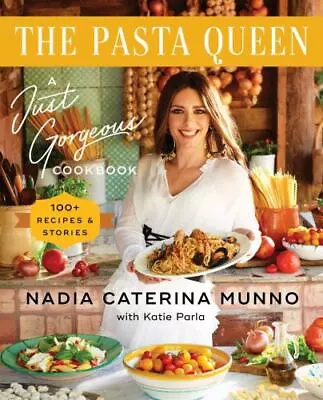 The Pasta Queen: A Just Gorgeous Cookbook: 100+ Recipes And Stories Munno Nadi • $13.73