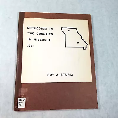 Methodism In Two Counties In Missouri 1961 By Roy A. Sturm - Dent & Grundy • $19.99