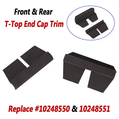 For 93-02 Chevrolet Camaro Firebird Front & Rear T-Top End Cap Trim Pieces • $16.99