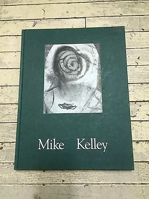 Mike Kelley Hard Cover Book Kunsthalle Basel Portikus Frankfurt London 1992 • $178