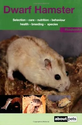 The Dwarf Hamster: A Guide To Selection Housing Care Nutrition Behaviour He • £2.37