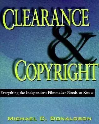 Clearence And Copyright: Everything The Independent Filmmaker Needs  - GOOD • $6.67