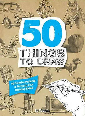 50 Things To Draw: 50 Creative Projects To Unleash Your Drawing Skills By Ed... • £2.64