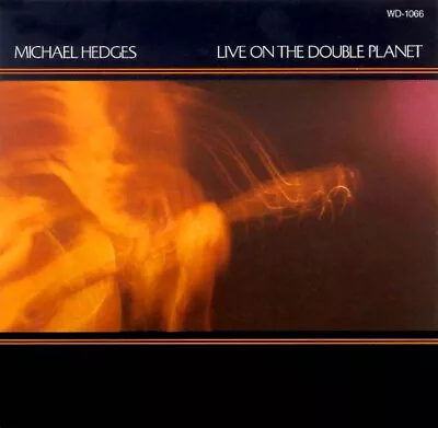 Michael Hedges - Live On The Double Planet - (CD Album) (Very Good Plus (VG+)) • $1.77