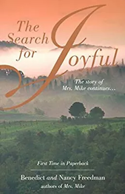 The Search For Joyful : A Mrs. Mike Novel Nancy Freedman Benedi • $5.76
