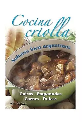 Cocina Criolla: Sabores Bien Argentinos By Matilda (Spanish) Paperback Book • $15.11