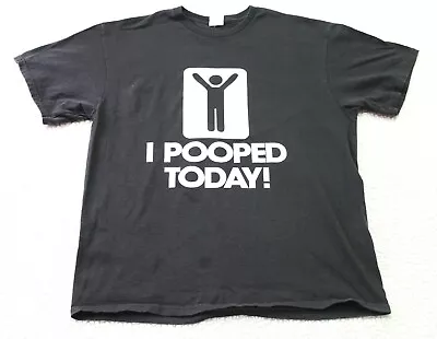 I Pooped Today Humor Funny Men's Short Sleeve T-Shirt Black LARGE • $12.95