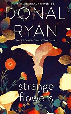 Strange Flowers: The Number One Bestseller By Ryan Donal Book The Cheap Fast • £3.57