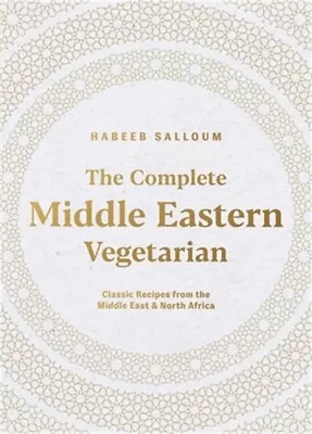 The Complete Middle Eastern Vegetarian: Classic Recipes From The Middle East And • $21.27