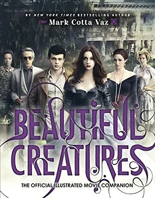 £7.85 • Buy Beautiful Creatures The Official Illustrated Movie Companion By Mark Cotta Vaz