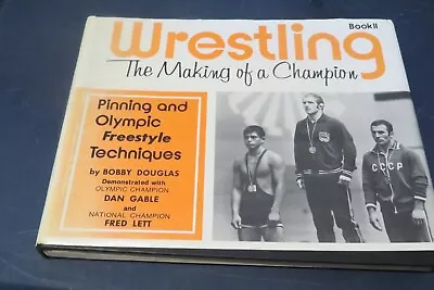 Wrestling The Making Of A Champion Book II Pinning And Olympic Free Style Tech • $99.99