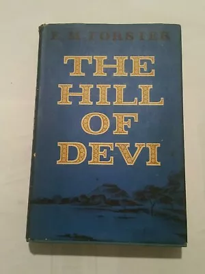 E.M. Forster - THE HILL OF DEVI - First American Edition STATED 1953 HC/DJ • £12.06