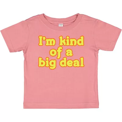 Inktastic I'm Kind Of A Big Deal Baby T-Shirt Funny Humor Awesome Important Tees • $14.99