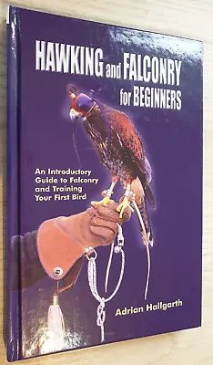 SIGNED Hawking And Falconry For Beginners Adrian Hallgarth Falconry Book Hbk 1st • £28